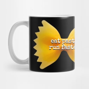 Eat Pasta Run Fasta Mug